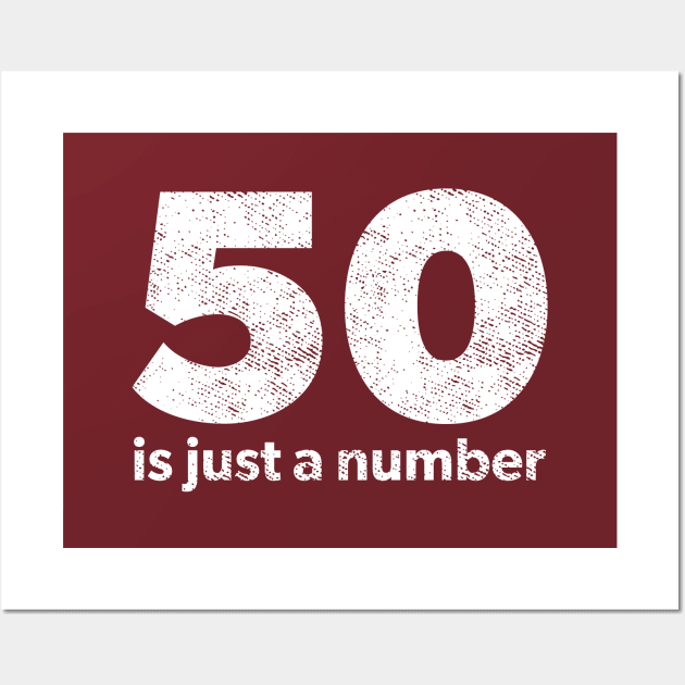 50 is just a number Wall Art by ChuckDuncanArt